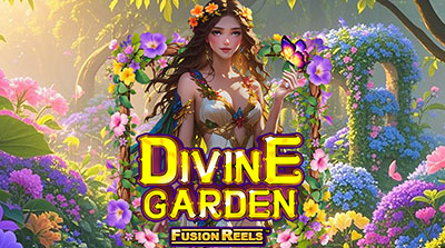 Divine Garden Fusion Reels